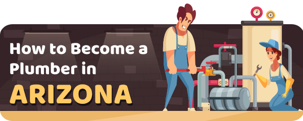 How To Become A Plumber In Arizona?