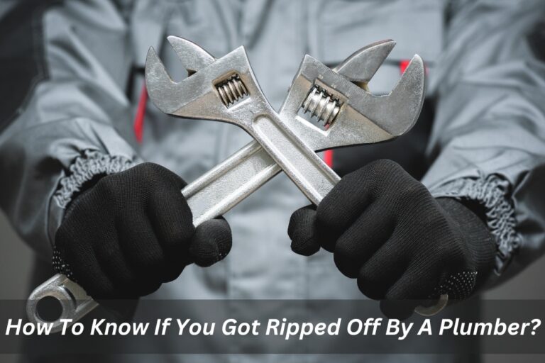 How To Tell If A Plumber Is Ripping You Off?