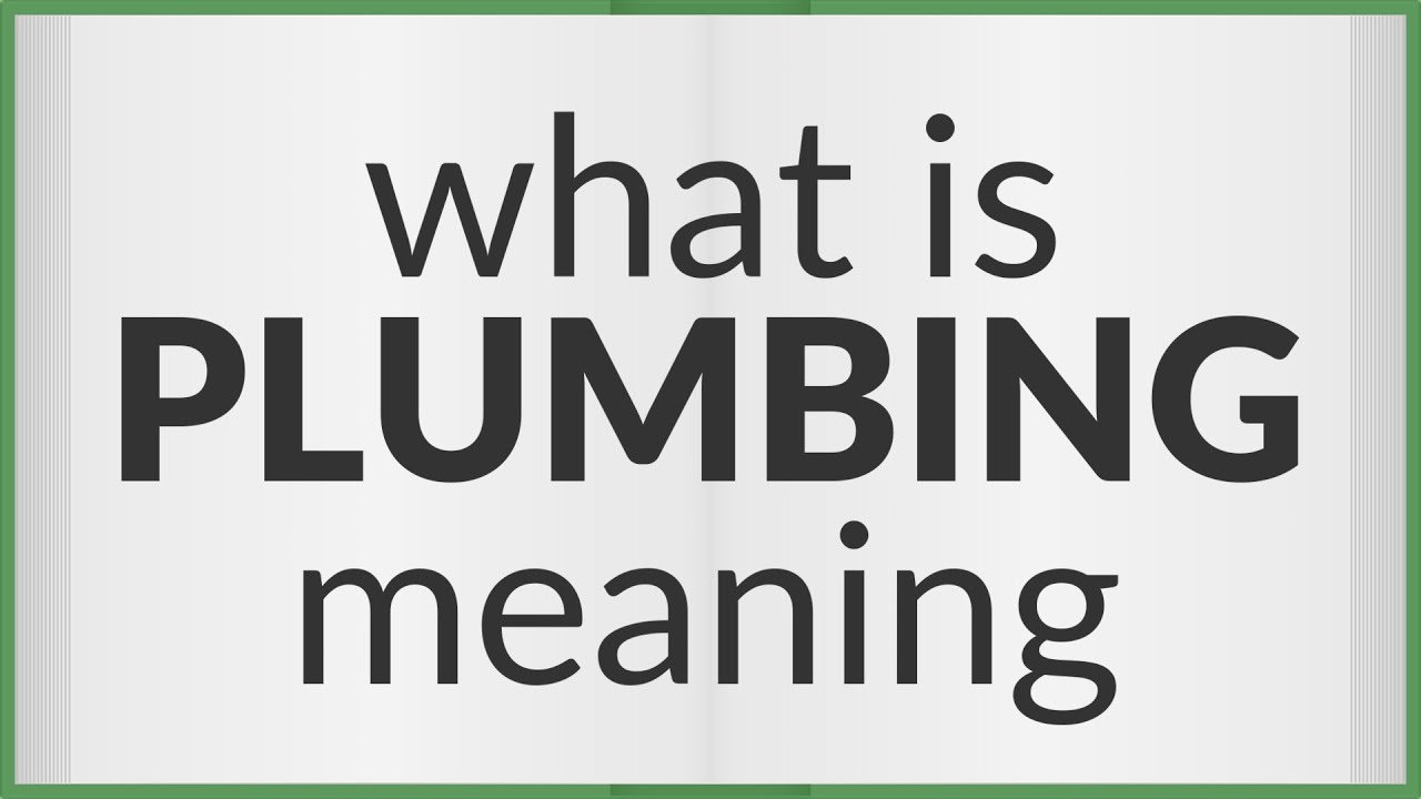 What Does Term Plumbing Mean?