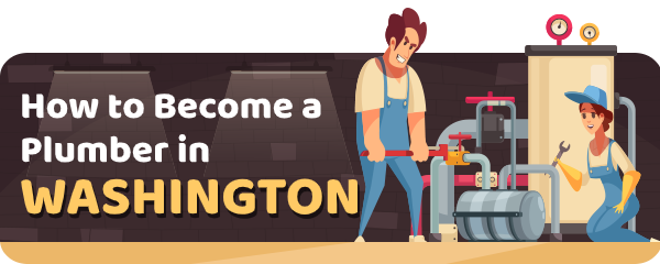 How To Become A Plumber In Washington State?